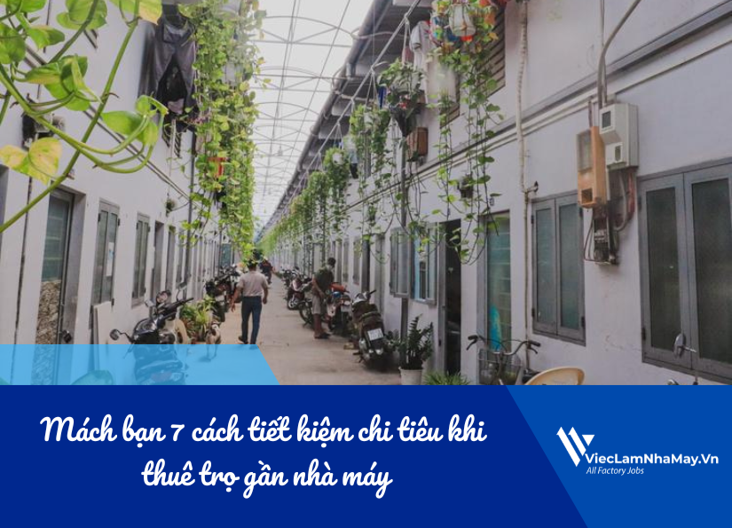 mách bạn cách tiết kiệm chi tiêu khi ở trọ gần nhà máy