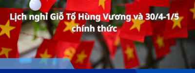 Lịch nghỉ Giỗ Tổ Hùng Vương và 30/4 – 1/5 chính thức Lịch nghỉ Giỗ Tổ Hùng Vương và 30/4 – 1/5 chính thức